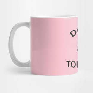 Don't Touch Me - Catus Quotes Mug